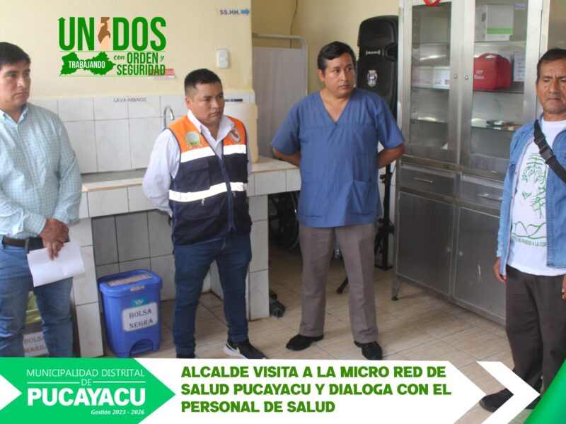 Alcalde Realizó visita a la Micro Red de Salud de Pucayacu