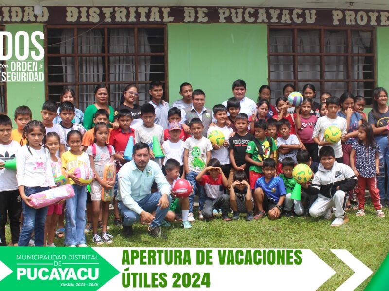 Municipalidad Distrital de Pucayacu – ALCALDE APERTURO, VACACIONES UTILES 2024.