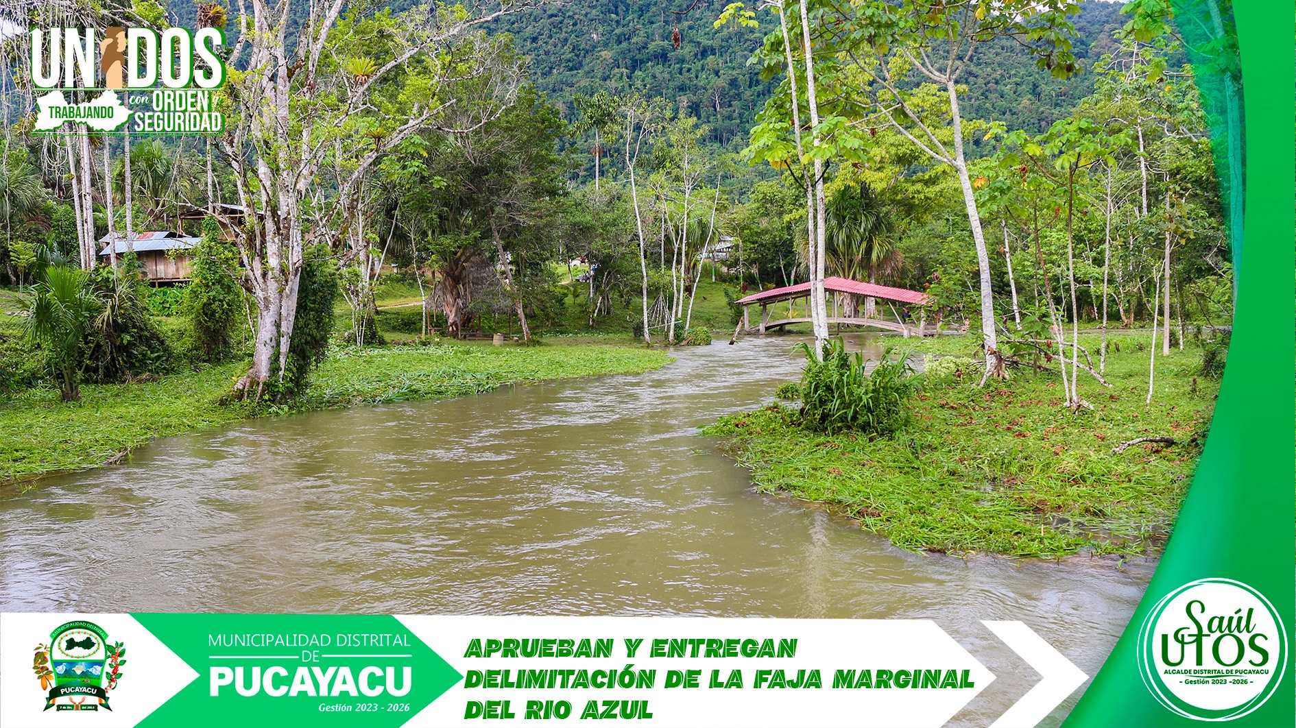 Municipalidad Distrital de Pucayacu – APRUEBAN Y ENTREGAN DELIMITACIÓN DE LA FAJA MARGINAL DEL RIO AZUL.