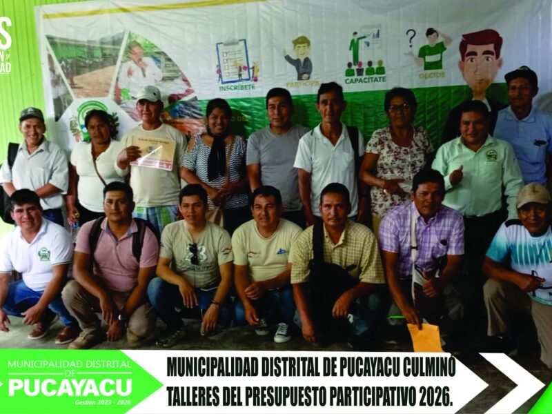 Municipalidad Distrital de Pucayacu – Se realizó segundo y último Taller del Presupuesto Participativo del Año Fiscal 2026.