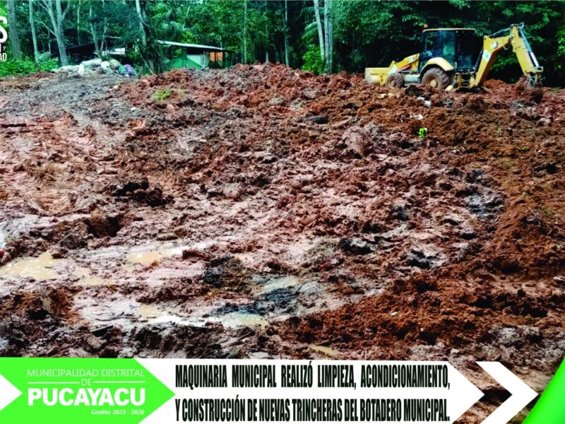 Municipalidad Distrital de Pucayacu – Realizan limpieza y acondicionamiento del botadero municipal.