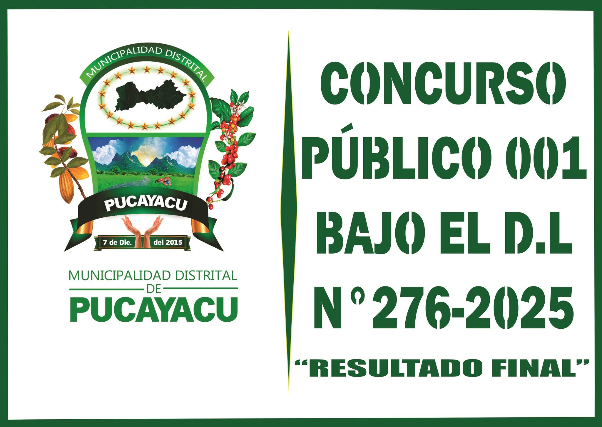 La Municipalidad Distrital de Pucayacu, presenta el resultado final de selección de personal a través de un Concurso Público N°001-2025-MDP, bajo el Decreto Legislativo N° 276.