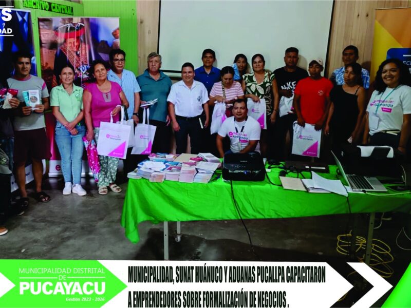 Municipalidad Distrital de Pucayacu – MDP, SUNAT y ADUANA unen esfuerzos para capacitar a emprendedores y empresarios en su formalización.