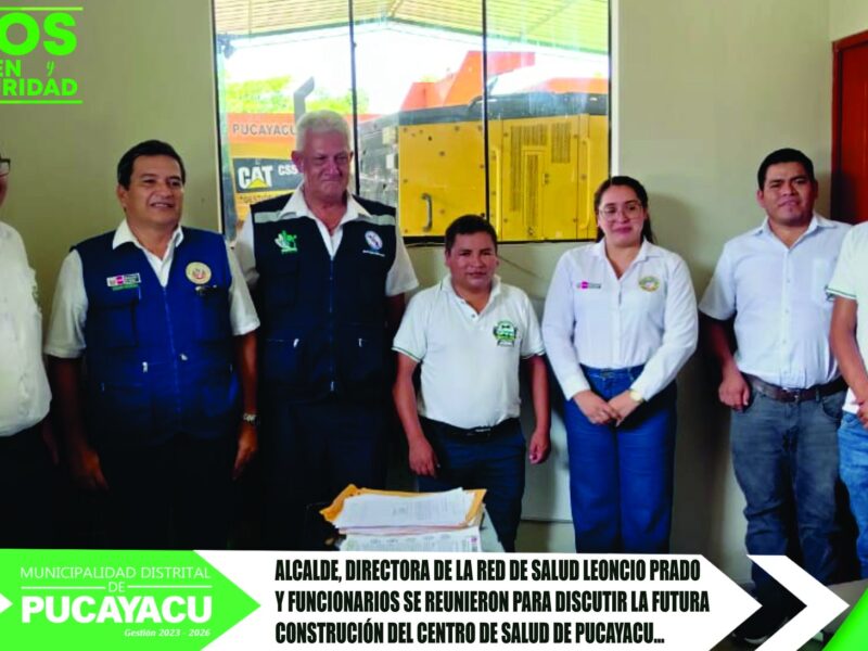 Municipalidad Distrital de Pucayacu – Alcalde y Directora de la Red de Salud Leoncio Prado se reúnen para impulsar la construcción del Centro de Salud de Pucayacu.