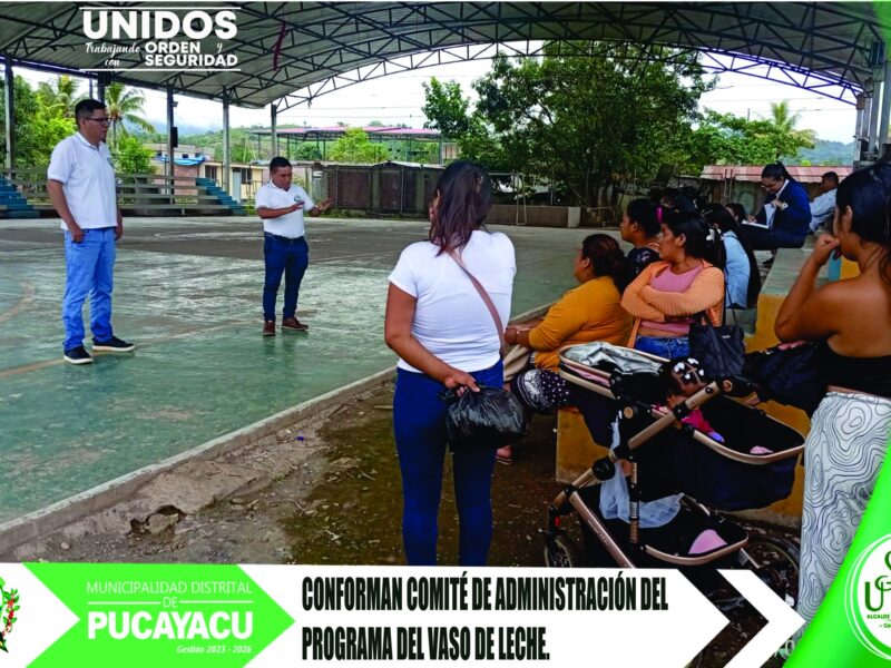 Municipalidad Distrital de Pucayacu -Conforman el Comité de Administración del Programa del Vaso de Leche