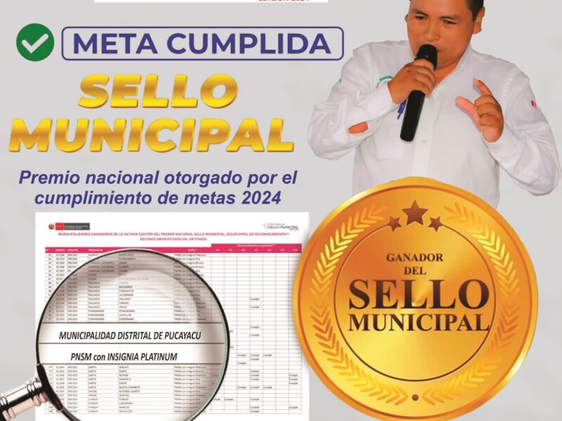 Municipalidad Distrital de Pucayacu – Municipio pucayaquino alcanza insignia platinum en el Premio Nacional Sello Municipal 2024.