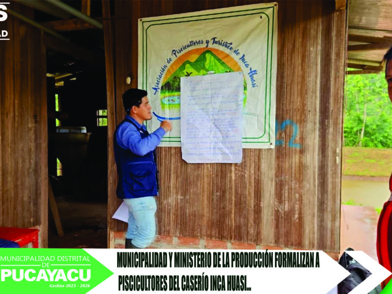 Municipalidad Distrital de Pucayacu – Municipalidad y Ministerio de la Producción refuerzan impulso a la actividad acuícola en el distrito.