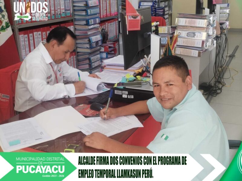 Municipalidad Distrital de Pucayacu – Alcalde firma convenio con el Programa de Empleo temporal 𝐋𝐋𝐀𝐌𝐊𝐀𝐒𝐔𝐍 𝐏𝐄𝐑𝐔́.