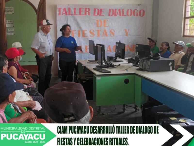 Municipalidad Distrital de Pucayacu – CIAM promueve taller de dialogo de fiestas y celebraciones rituales.
