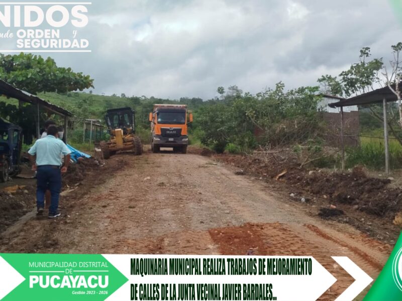 Municipalidad Distrital de Pucayacu – Mejoramiento de calles en caseríos y juntas vecinales no se detiene.