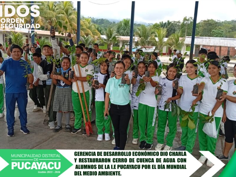 Municipalidad Distrital de Pucayacu – Municipalidad celebra Día Mundial del Medio Ambiente con charla y restauración de cerro de cuenca de naciente de agua.