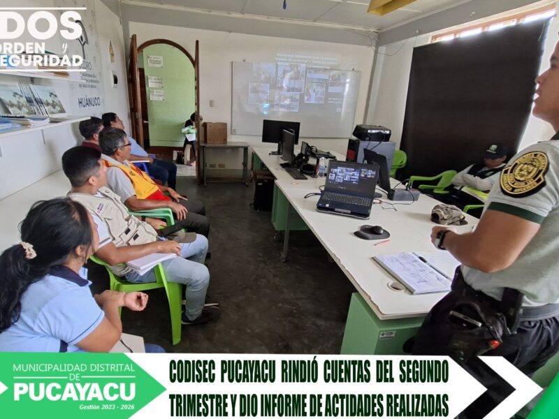 Municipalidad Distrital de Pucayacu – CODISEC – Pucayacu presentó su rendición de cuentas y presentó informe de actividades del segundo trimestre.