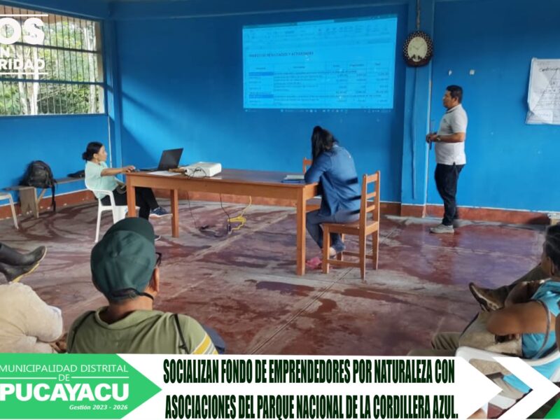 Municipalidad Distrital de Pucayacu – Municipalidad, SERNANP y CIMA socializan fondo de emprendedores por naturaleza con asociaciones.